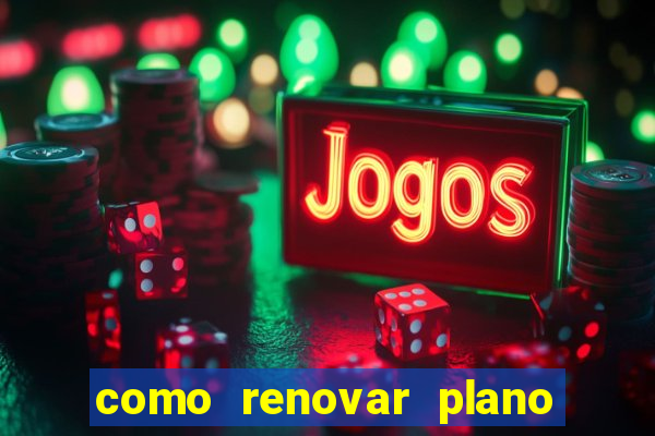 como renovar plano tim beta antes do vencimento